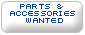 Parts and Accessories Wanted
